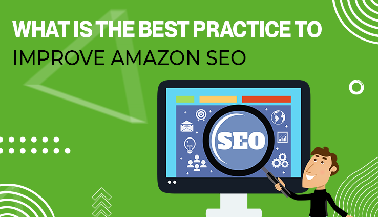 Best Practice to Improve Amazon SEO