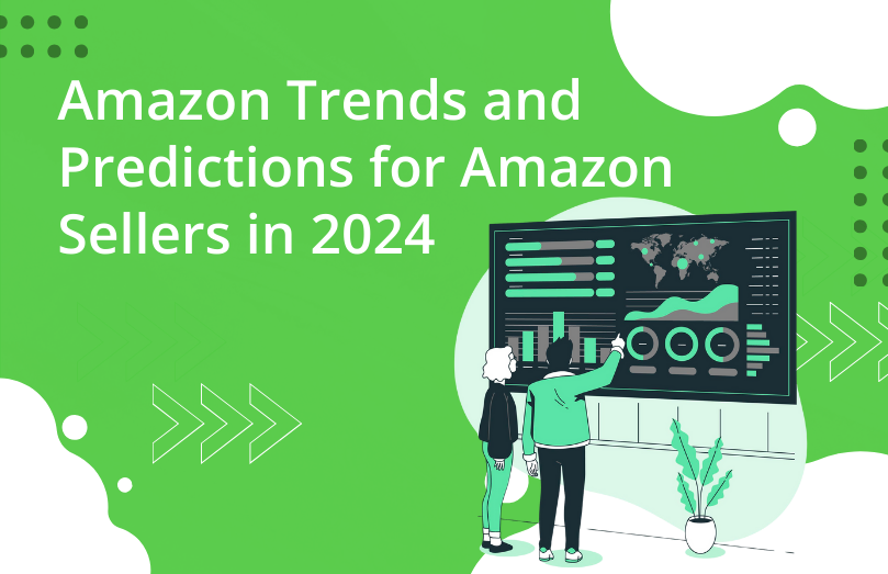 Amazon Trends And Predictions for Amazon Sellers In 2024