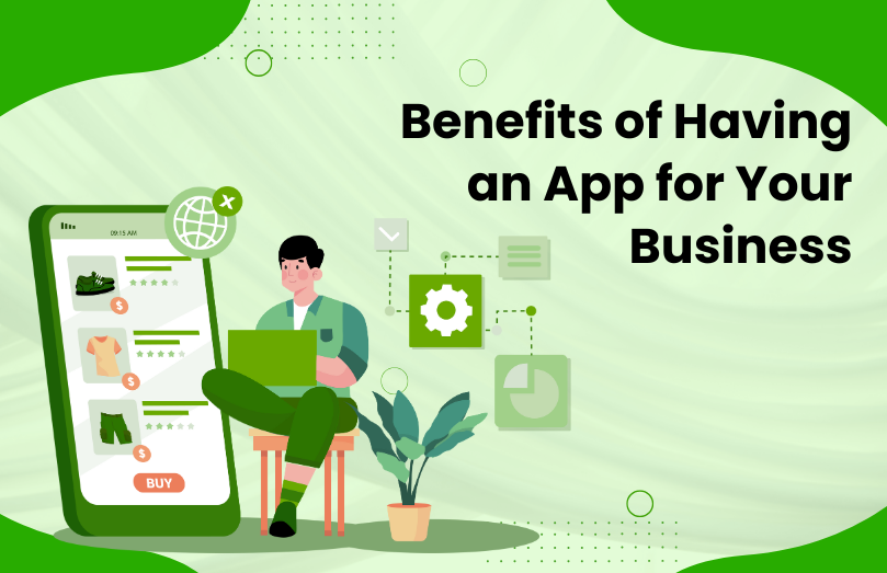 Benefits of Having an App for Your Business
