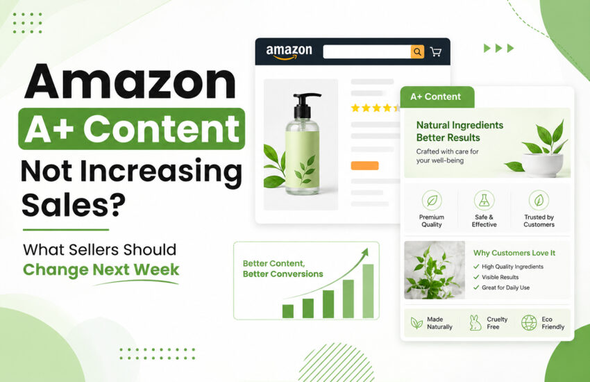 Amazon A+ Content Not Increasing Sales What Sellers Should Change Next Week